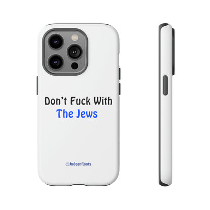 Don’t fuck with the Jews - Tough Phone Cases