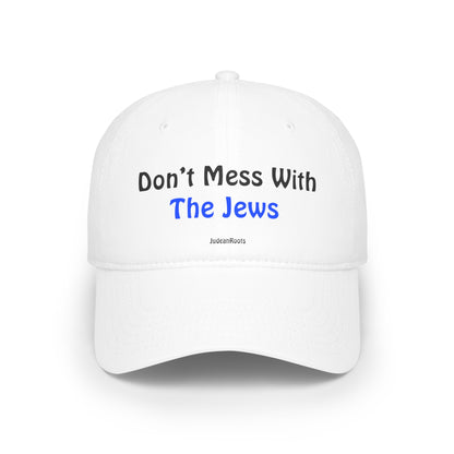 Don’t mess with the Jews - Baseball Cap