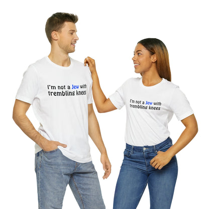 not a Jew with trembling knees - Unisex Short Sleeve Shirt