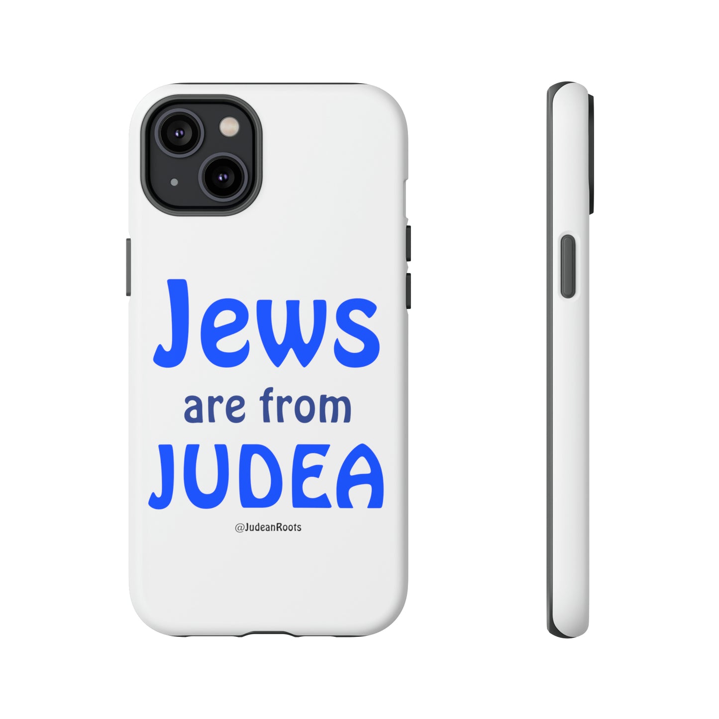 Jews are from Judea - Tough Phone Cases