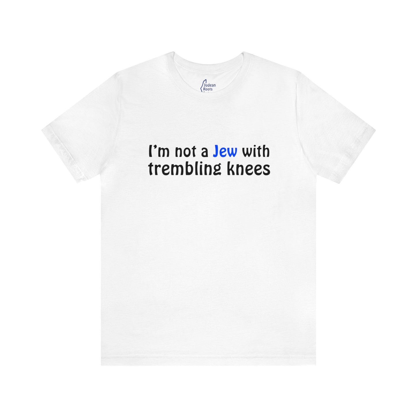 not a Jew with trembling knees - Unisex Short Sleeve Shirt