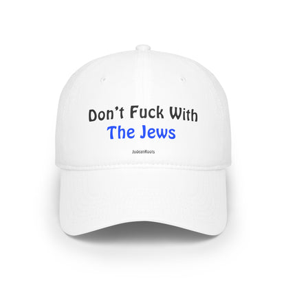 Don’t fuck with the Jews - Baseball Cap