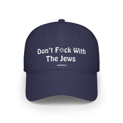 Don’t f✡︎ck with the Jews - Baseball Cap