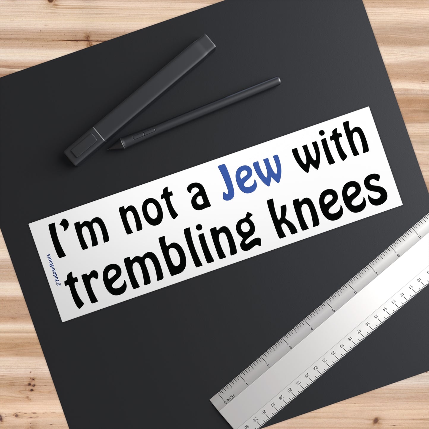 not a Jew with Trembling Knees - Bumper Sticker