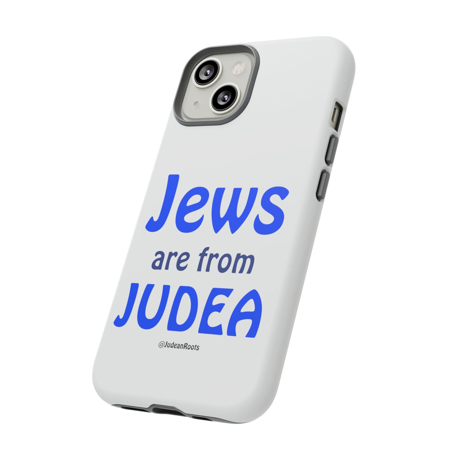 Jews are from Judea - Tough Phone Cases