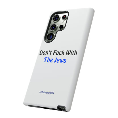 Don’t fuck with the Jews - Tough Phone Cases