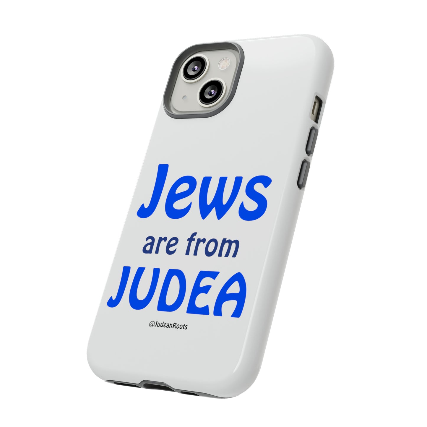 Jews are from Judea - Tough Phone Cases