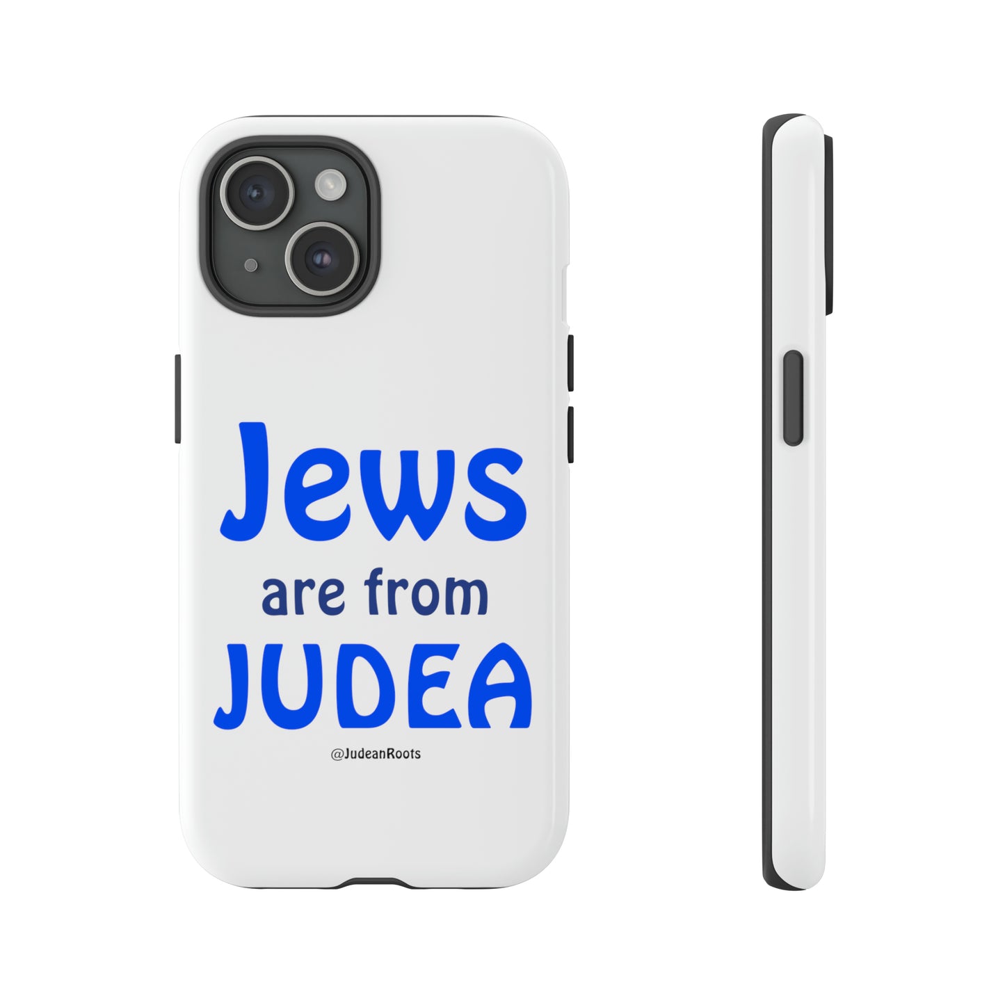 Jews are from Judea - Tough Phone Cases