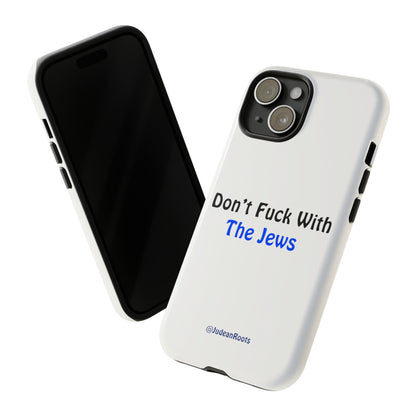 Don’t fuck with the Jews - Tough Phone Cases