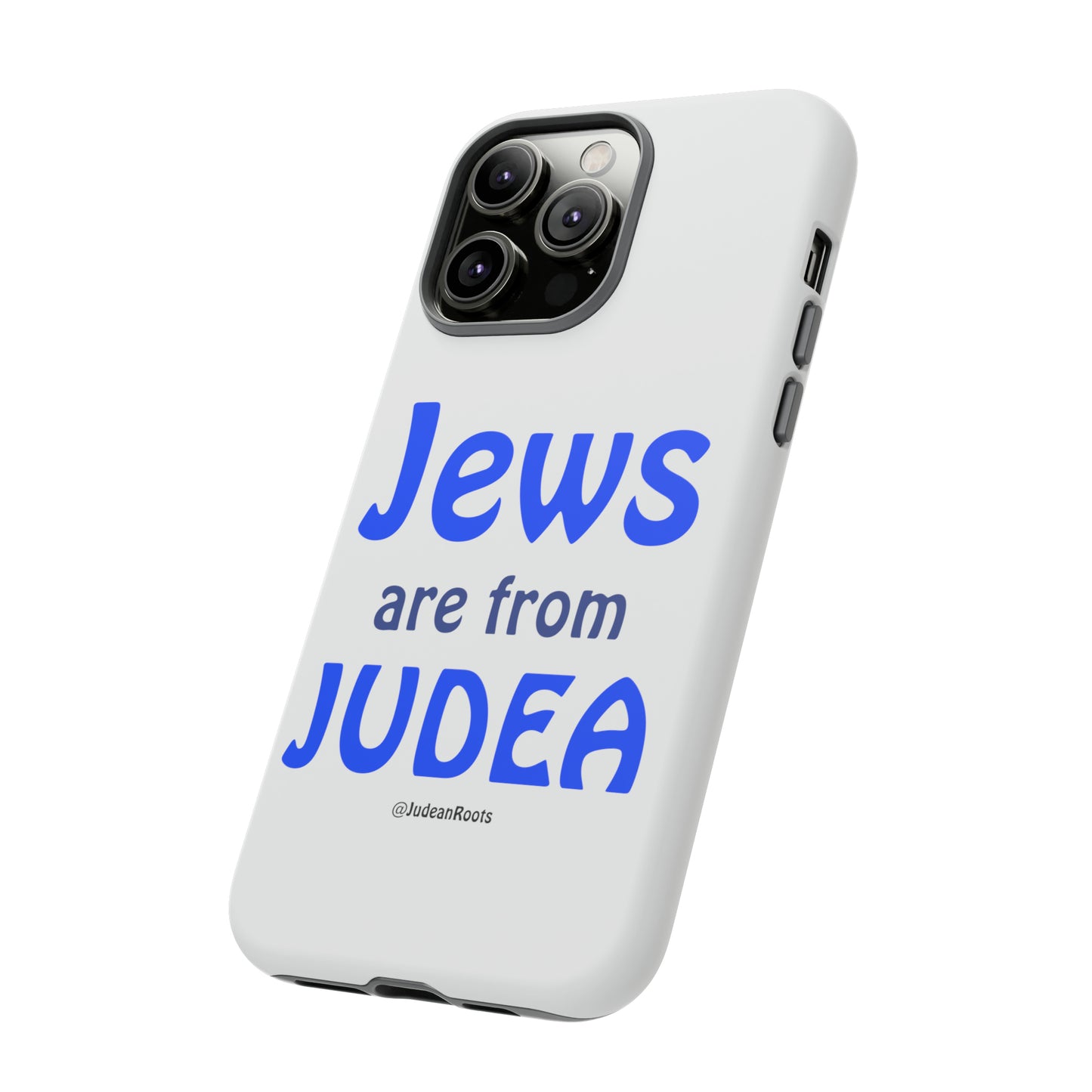 Jews are from Judea - Tough Phone Cases