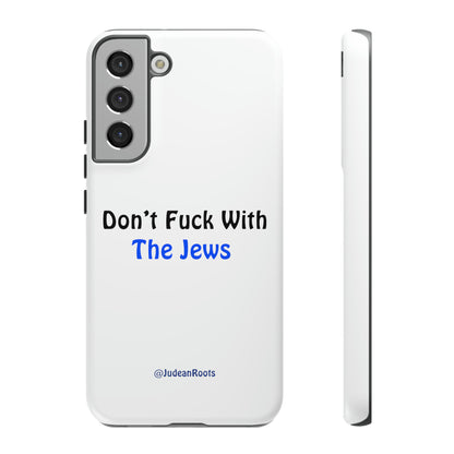 Don’t fuck with the Jews - Tough Phone Cases