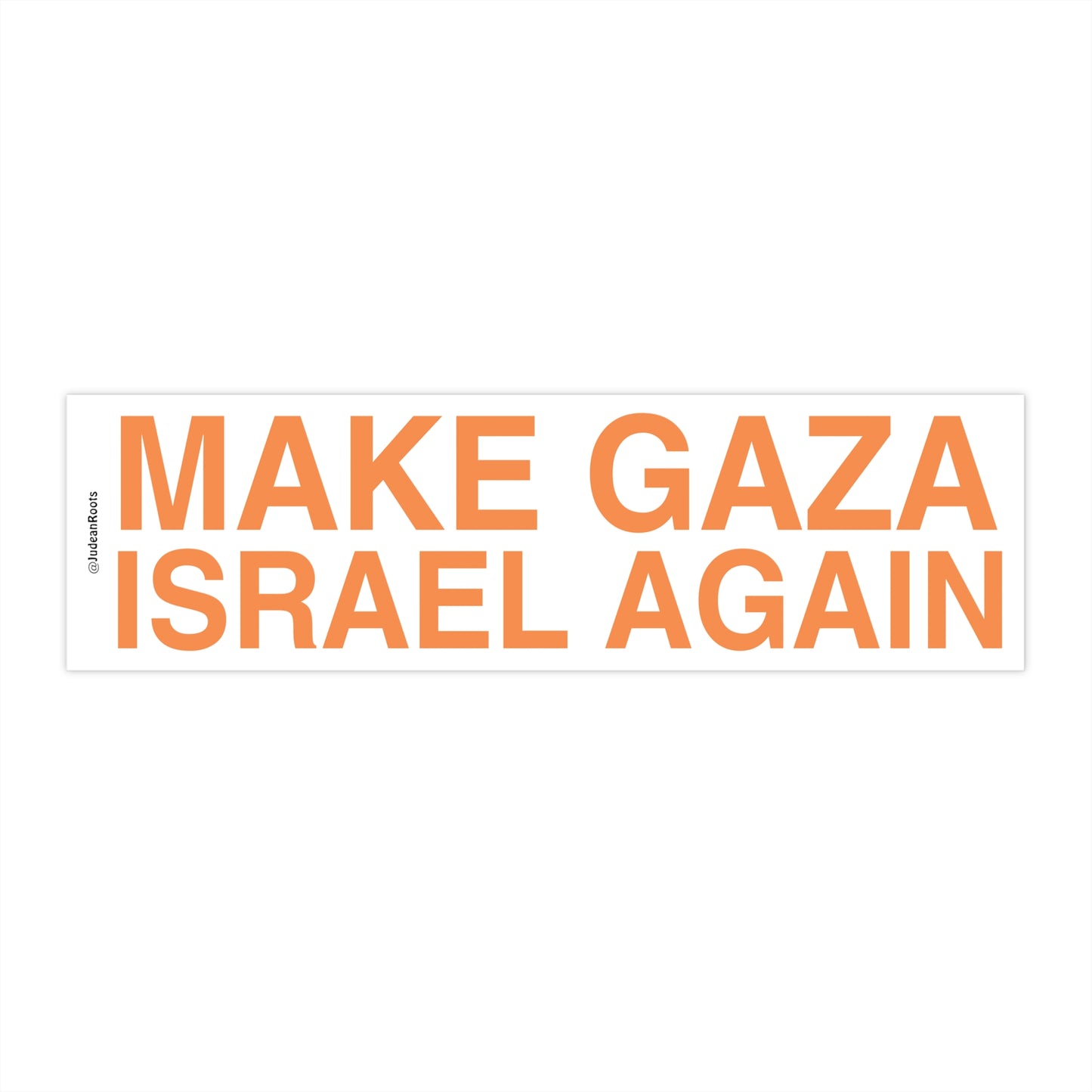 Make Gaza Israel Again - Bumper Sticker