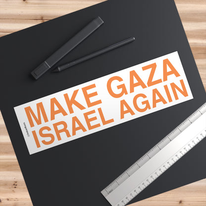 Make Gaza Israel Again - Bumper Sticker