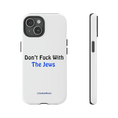 Don’t fuck with the Jews - Tough Phone Cases