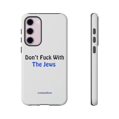 Don’t fuck with the Jews - Tough Phone Cases