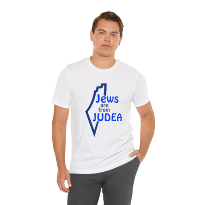 Jews are from Judea - Unisex Short Sleeve Shirt