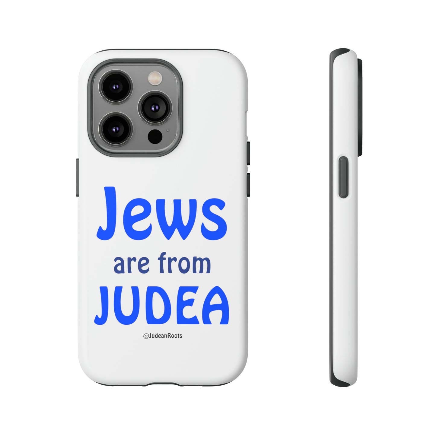 Jews are from Judea - Tough Phone Cases