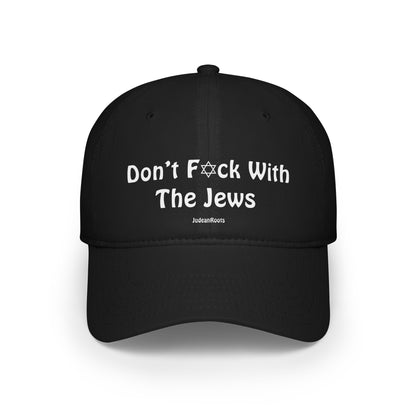 Don’t f✡︎ck with the Jews - Baseball Cap