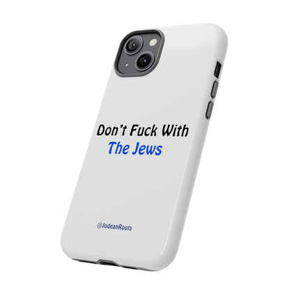 Don’t fuck with the Jews - Tough Phone Cases