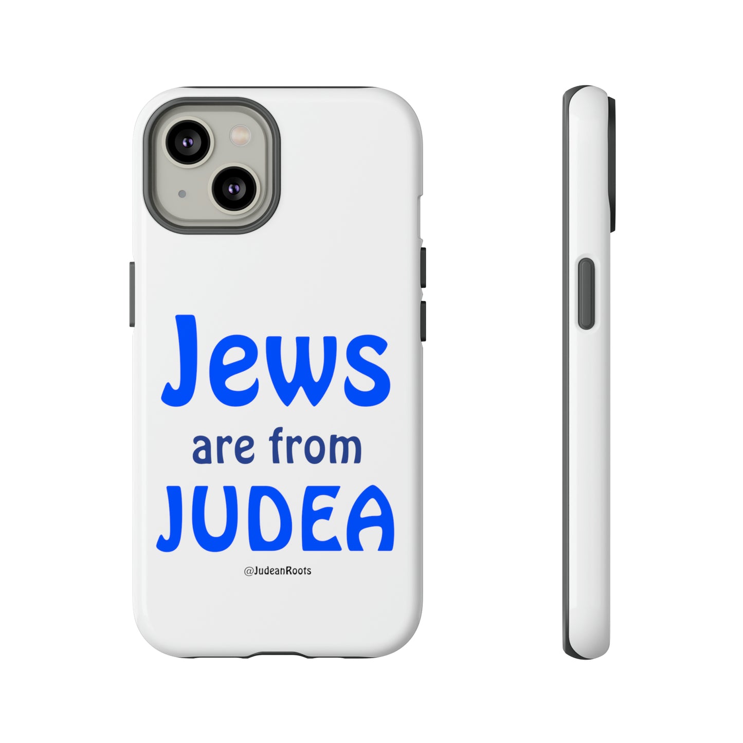 Jews are from Judea - Tough Phone Cases