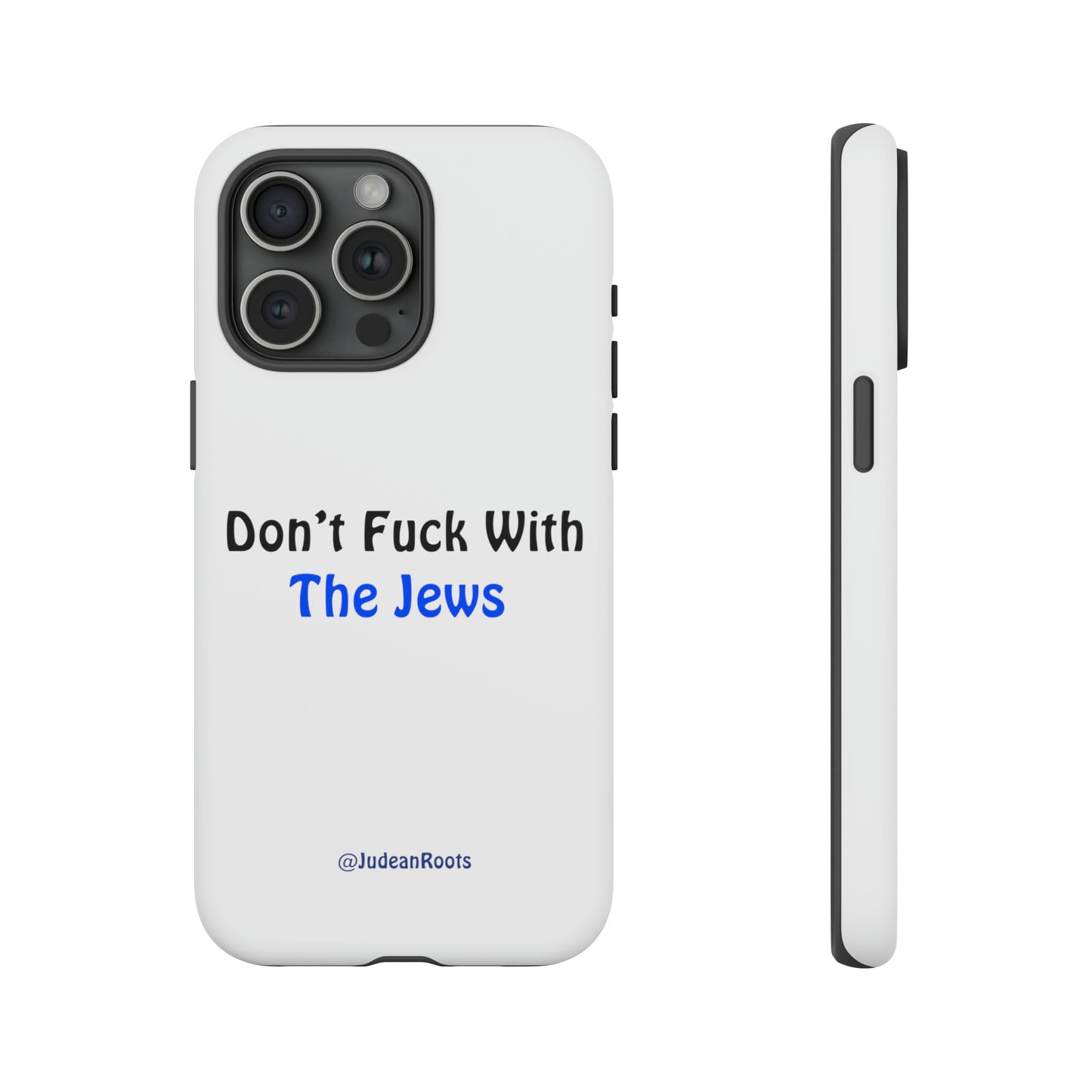 Don’t fuck with the Jews - Tough Phone Cases