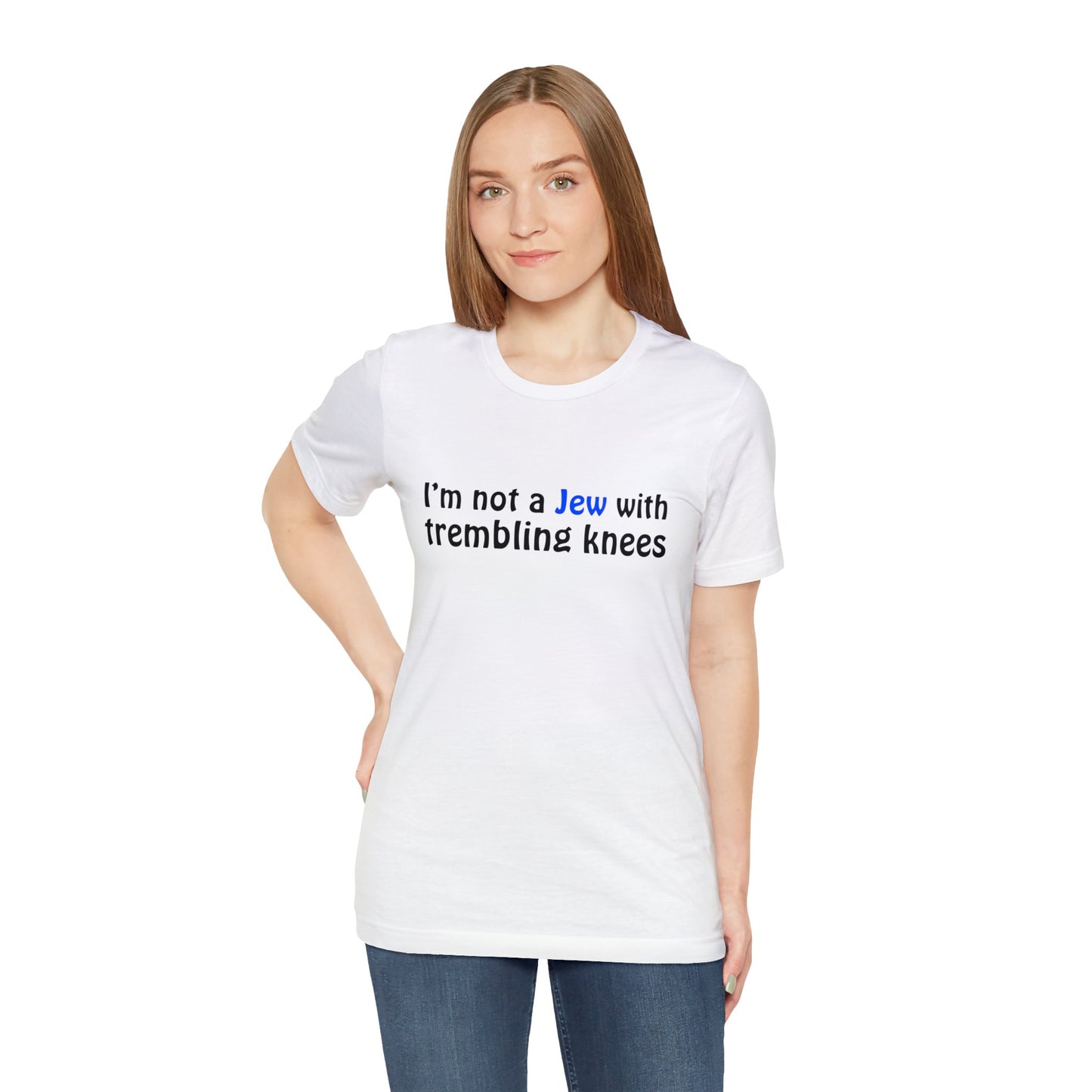 not a Jew with trembling knees - Unisex Short Sleeve Shirt