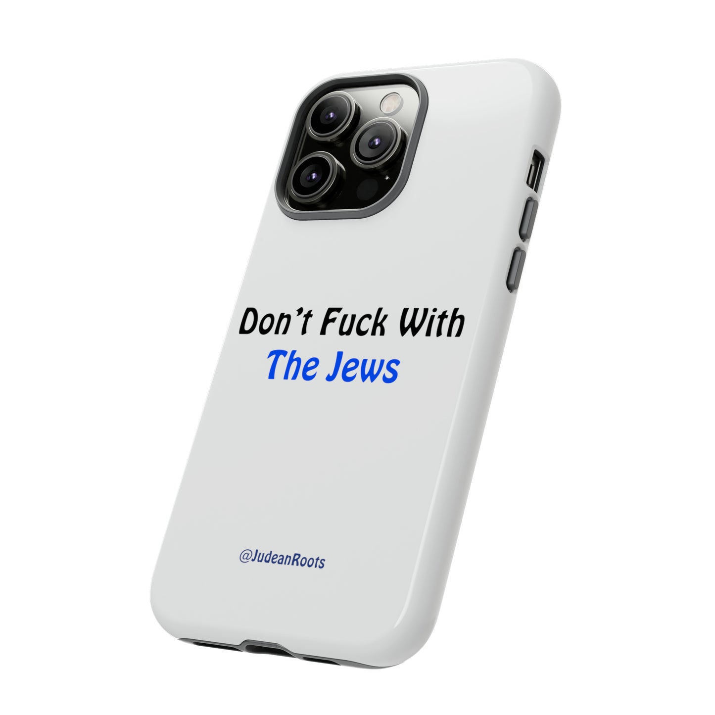 Don’t fuck with the Jews - Tough Phone Cases