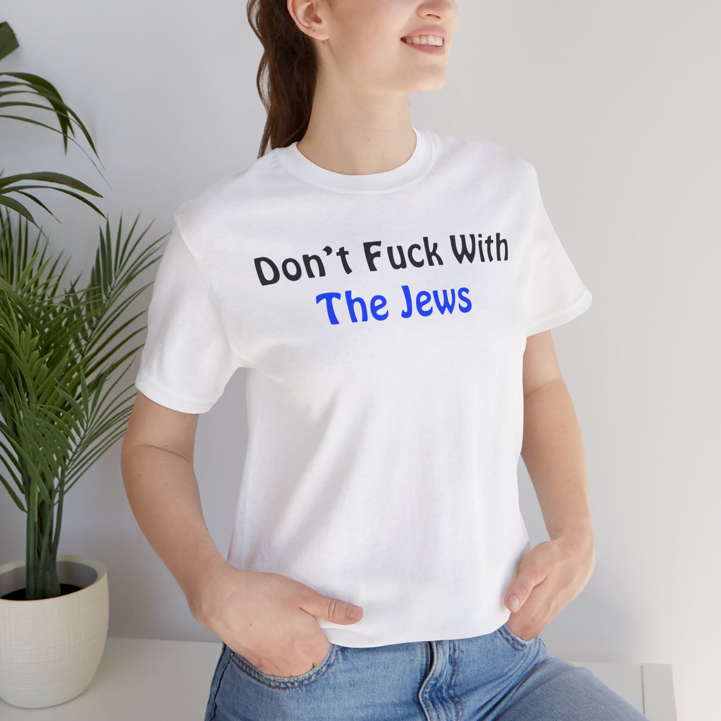 Don’t fuck with the Jews - Unisex Short Sleeve Shirt