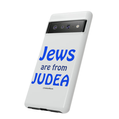 Jews are from Judea - Tough Phone Cases