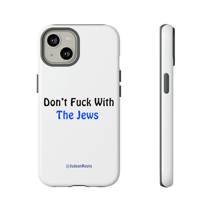 Don’t fuck with the Jews - Tough Phone Cases