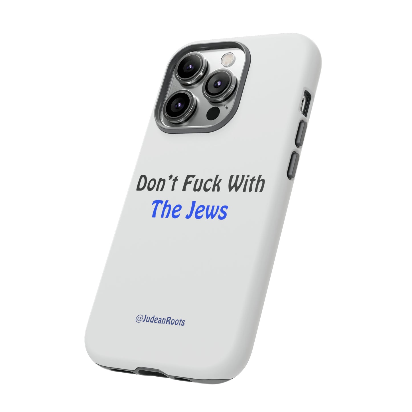 Don’t fuck with the Jews - Tough Phone Cases