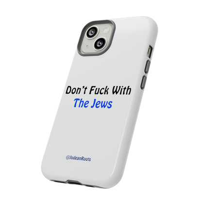 Don’t fuck with the Jews - Tough Phone Cases