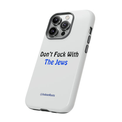 Don’t fuck with the Jews - Tough Phone Cases