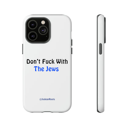 Don’t fuck with the Jews - Tough Phone Cases