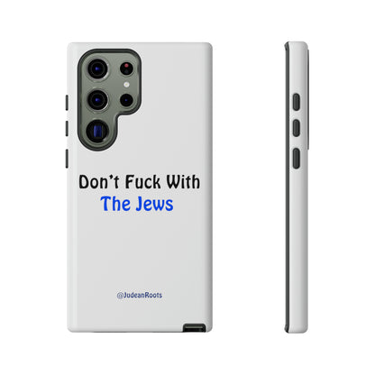 Don’t fuck with the Jews - Tough Phone Cases