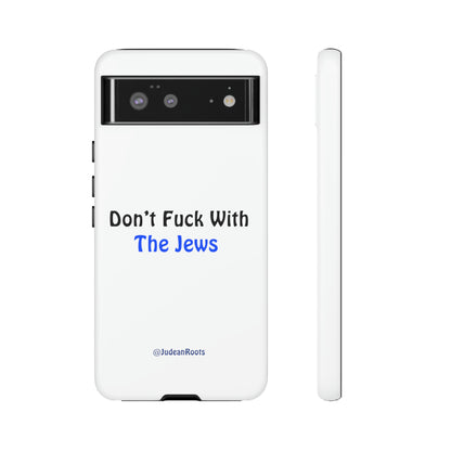 Don’t fuck with the Jews - Tough Phone Cases