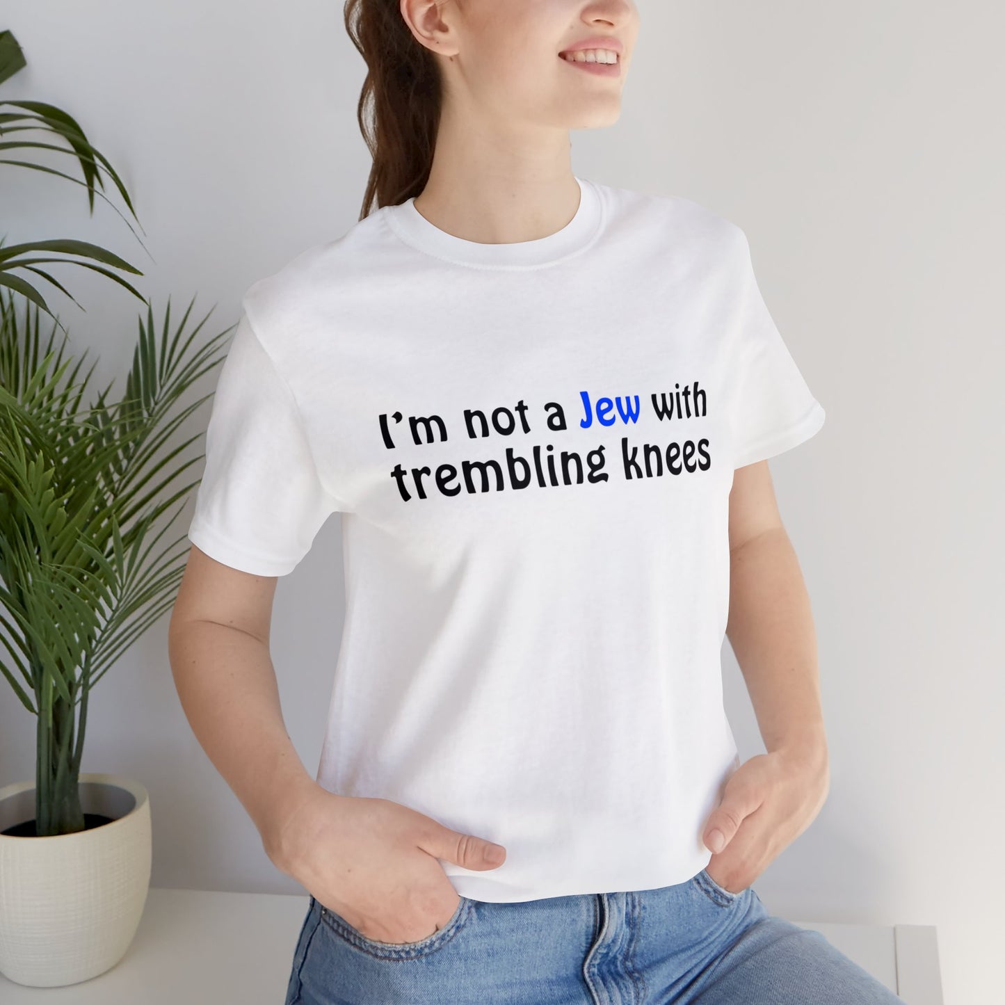 not a Jew with trembling knees - Unisex Short Sleeve Shirt