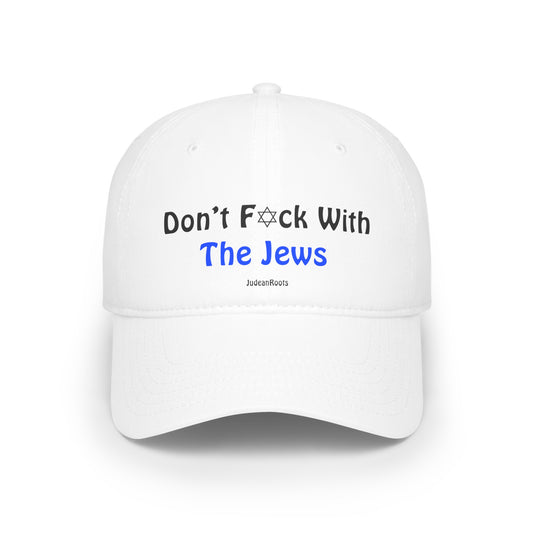 Don’t f✡︎ck with the Jews - Baseball Cap